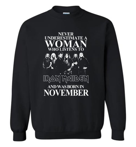 Never Underestimate A Woman Who Listens To Iron Maiden And Was Born In November - Sweatshirt - Black / M - Sweatshirt