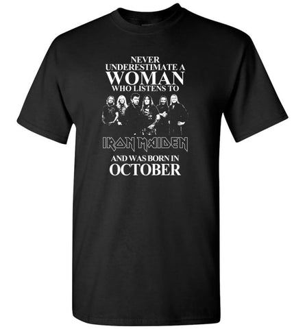Never Underestimate A Woman Who Listens To Iron Maiden And Was Born In October - T-Shirt - Black / S - T-Shirt