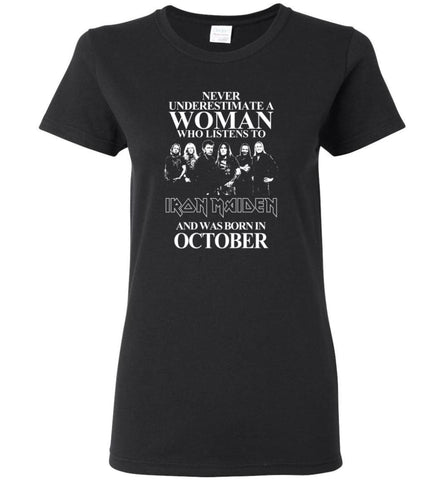 Never Underestimate A Woman Who Listens To Iron Maiden And Was Born In October - Women Tee - Black / M - Women Tee
