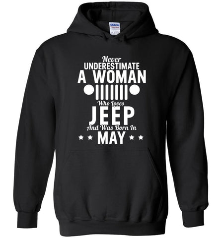 Never Underestimate A Woman Who Loves Jeep And Was Born In May - Hoodie - Black / M - Hoodie