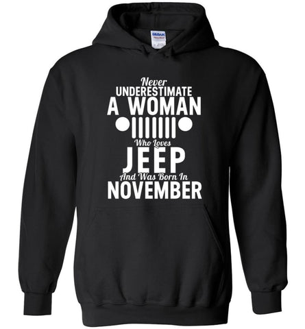 Never Underestimate A Woman Who Loves Jeep And Was Born In November - Hoodie - Black / M - Hoodie