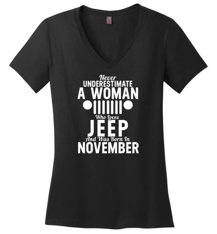 Never Underestimate A Woman Who Loves Jeep And Was Born In November - Ladies V-Neck - Black / M - Ladies V-Neck