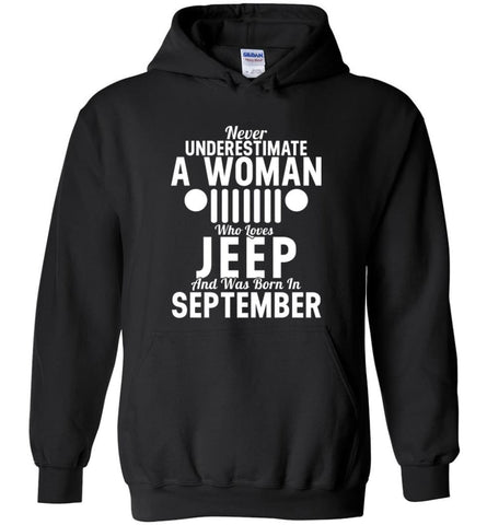 Never Underestimate A Woman Who Loves Jeep And Was Born In September - Hoodie - Black / M - Hoodie