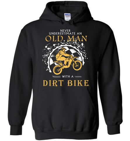 Never Underestimate An Old Man With A Dirt Biker - Hoodie - Black / M