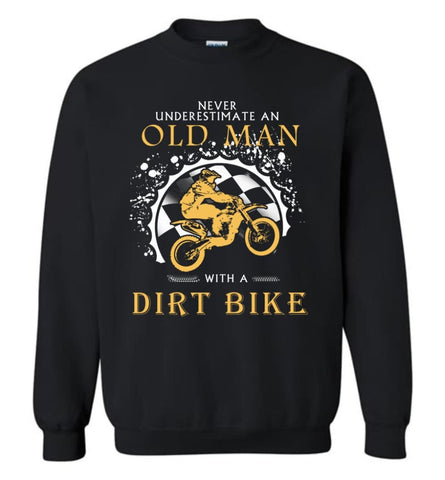Never Underestimate An Old Man With A Dirt Biker Sweatshirt - Black / M