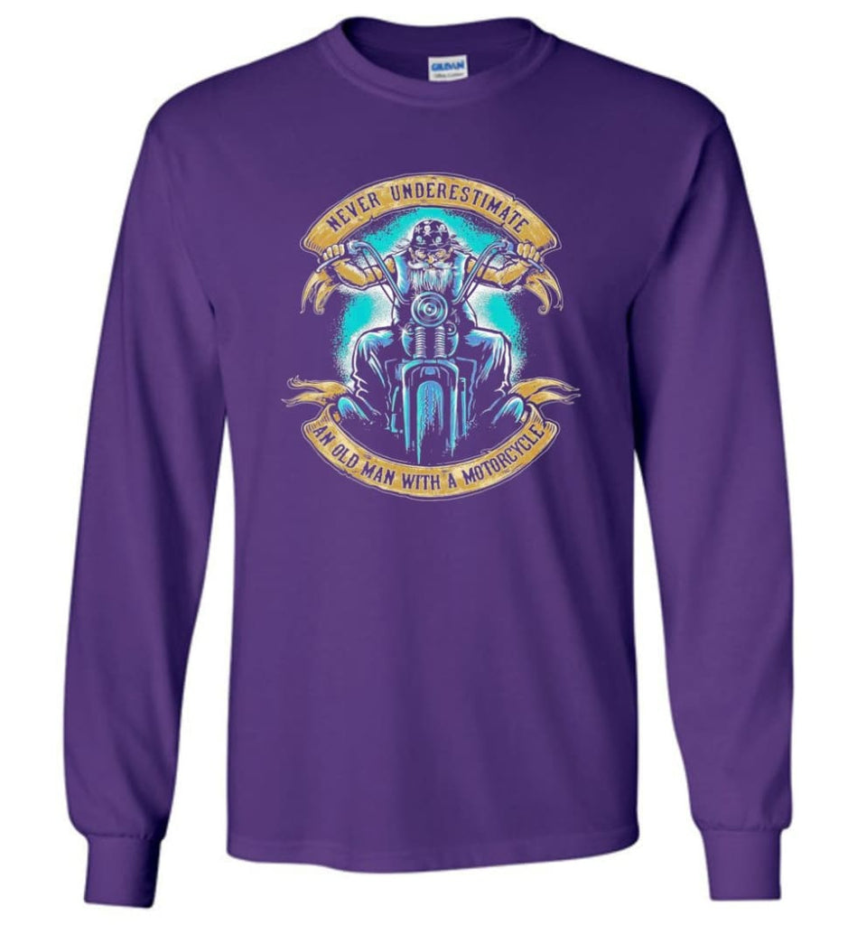Never Underestimate an Old Man with a Motorcycle Old Man Biker - Long Sleeve T-Shirt - Purple / M
