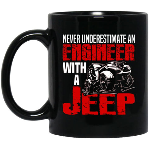 Never Underestimate Engineer With Jeep 11 oz Black Mug - Black / One Size - Drinkware