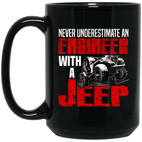 Never Underestimate Engineer With Jeep 15 oz Black Mug - Black / One Size - Drinkware