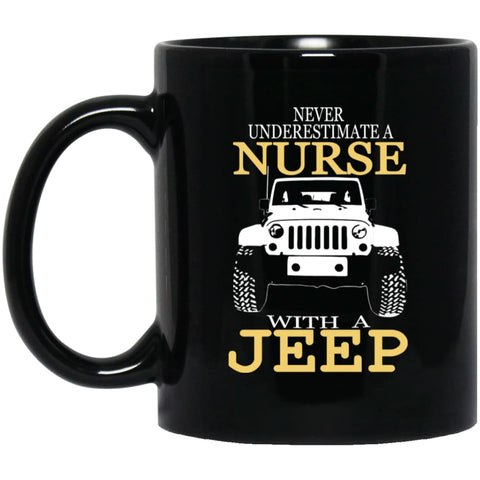 Never Underestimate Nurse With Jeep 11 oz Black Mug - Black / One Size - Drinkware