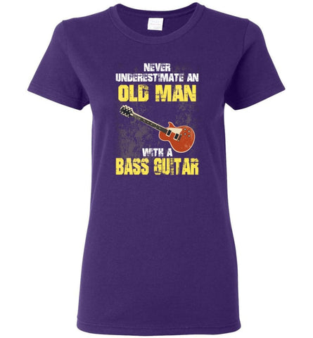 Never Underestimate Old Man With Bass Guitar Women Tee - Purple / M