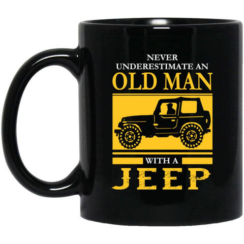 Never Underestimate Old Man With Jeep 11 oz Black Mug - Black / One Size - Drinkware