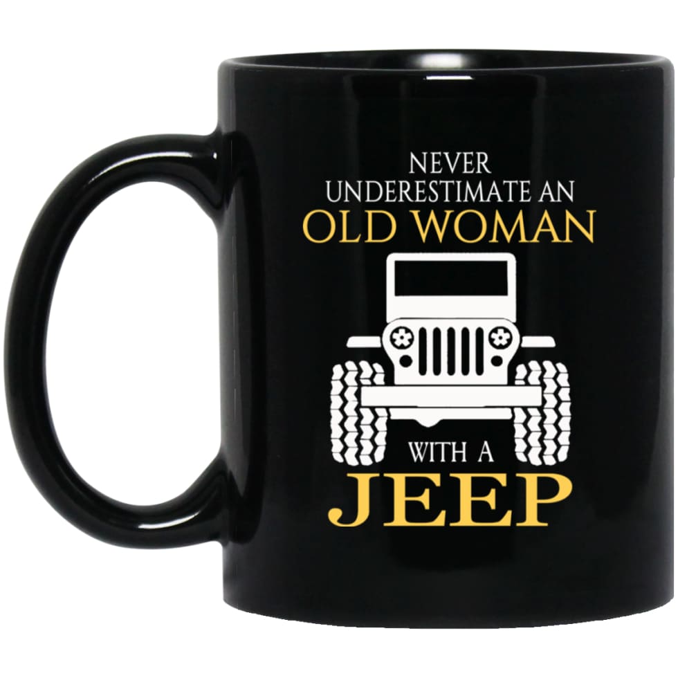 Never Underestimate Old Woman With Jeep 11 oz Black Mug - Black / One Size - Drinkware