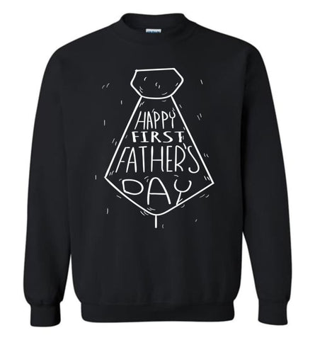 New Dad Shirt Happy First Fathers Day Sweatshirt - Black / M