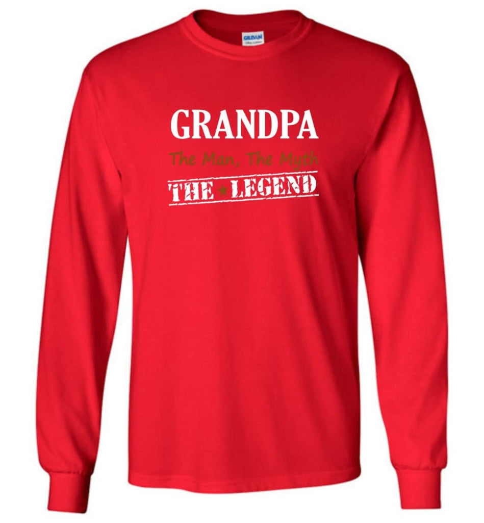 New Legend Shirt Grandpa The Man The Myth The Legend Long Sleeve T-Shirt - Red / M
