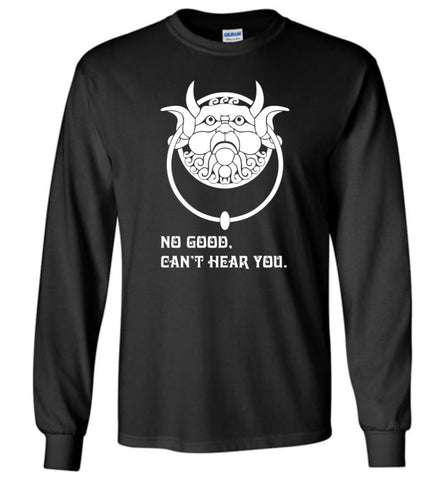 NO GOOD CAN’T HEAR YOU T SHIRT labyrinth Fans Long Sleeve - Black / M