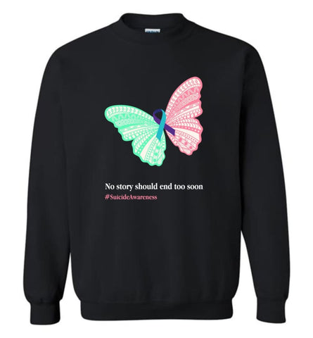 No story should end too soon suicide awareness - Sweatshirt - Black / M - Sweatshirt
