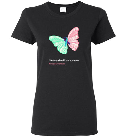 No story should end too soon suicide awareness - Women Tee - Black / M - Women Tee