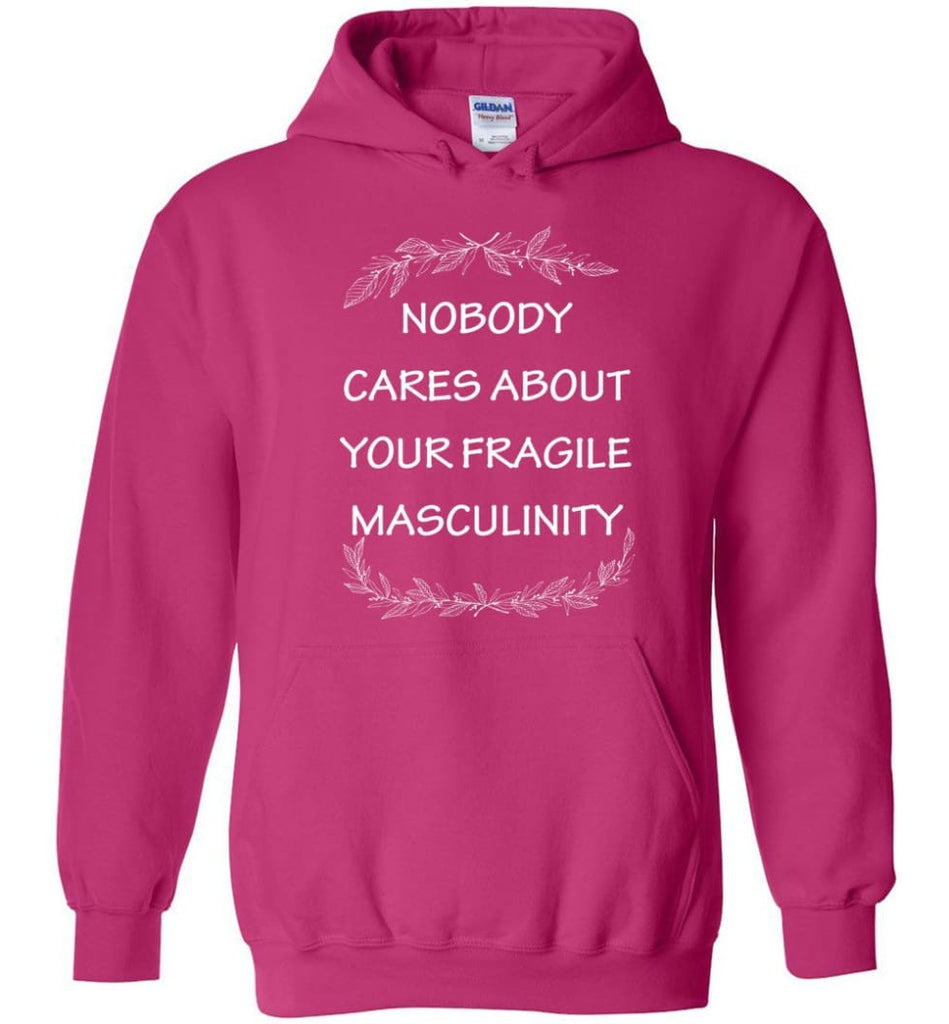 Nobody Cares About Your Fragile Masculinity Hoodie - Heliconia / M