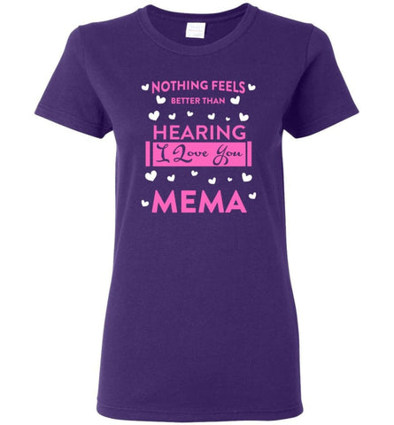 Nothing Feels Better Than Hearing I love You MEMA Christmas Gift for New Grandma Women Tee - Purple / M