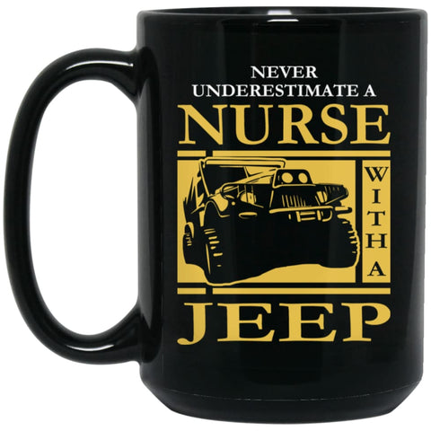 Nurse Lover Never Underestimate Nurse with A Jeep 15 oz Black Mug - Black / One Size - Drinkware