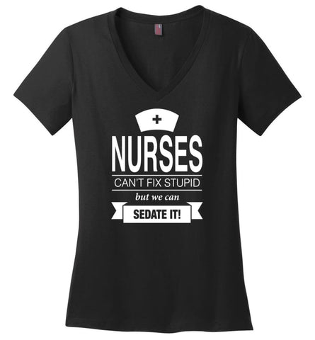 Nurses Can’t Fix Stupid But We Can Sedate It Funny Nurse Christmas Sweater - Ladies V-Neck - Black / M