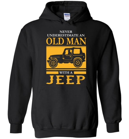 Old Man Jeep Shirt Never Underestimate Old Man With Jeep Hoodie - Black / M