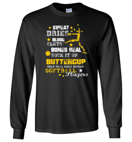 Only Real Girls Become Softball Players - Long Sleeve T-Shirt - Black / M
