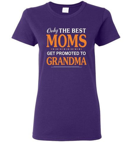 Only The Best Mom Get Promoted To Grandma Women Tee - Purple / M
