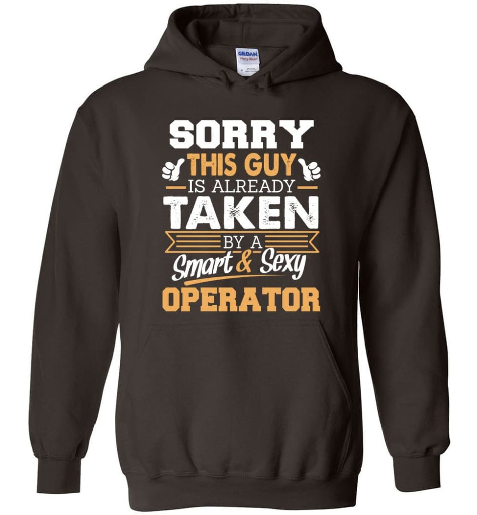 Operator Shirt Cool Gift for Boyfriend Husband or Lover - Hoodie - Dark Chocolate / M
