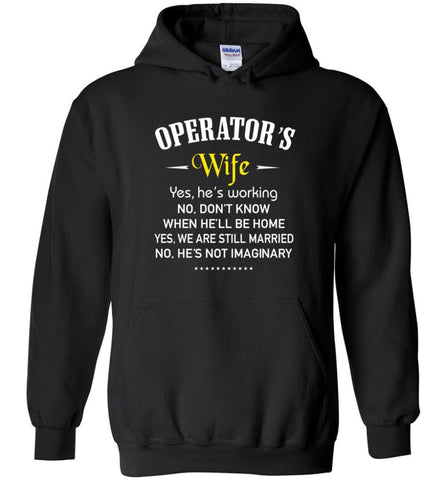 Operator’s Wife Shirt Funny Gift For Operator’s Wife Hoodie - Black / M