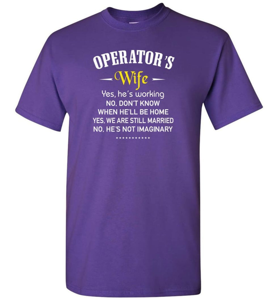 Operator’s Wife Shirt Funny Gift For Operator’s Wife T-Shirt - Purple / S
