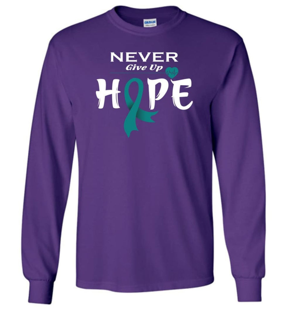 Ovarian Cancer Awareness Never Give Up Hope Long Sleeve T-Shirt - Purple / M