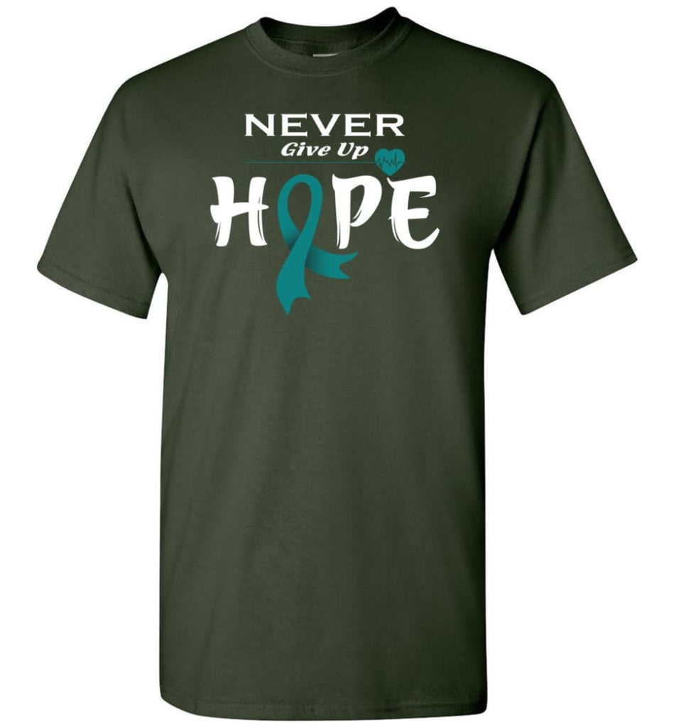 Ovarian Cancer Awareness Never Give Up Hope T-Shirt - Forest Green / S