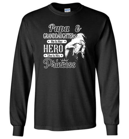 Papa & Granddaughter He Is Hero She Is Princess - Long Sleeve T-Shirt - Black / M