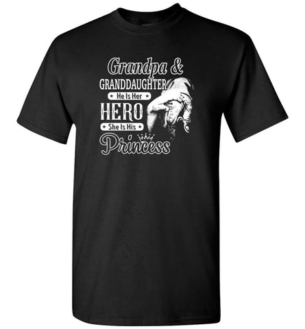 Papa & Granddaughter He Is Hero She Is Princess Shirt - Short Sleeve T-Shirt - Black / S