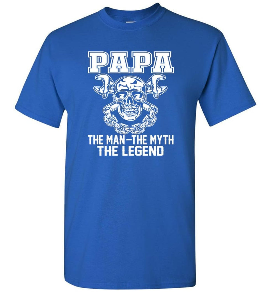 Papa Legend Shirt The Man The Myth The Legend - Short Sleeve T-Shirt - Royal / S