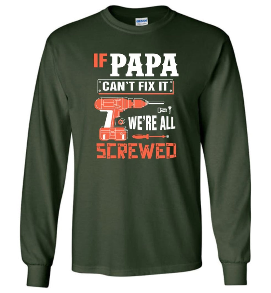 Papa Mechanic Shirt Best Shirt Ideas For Father’s Day - Long Sleeve T-Shirt - Forest Green / M