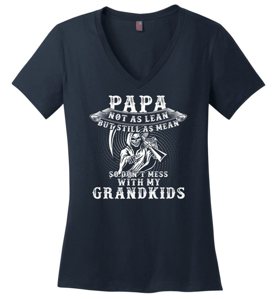 Papa Not As Lean But Don’t Mess Whith My Grandkids Ladies V-Neck - Navy / M