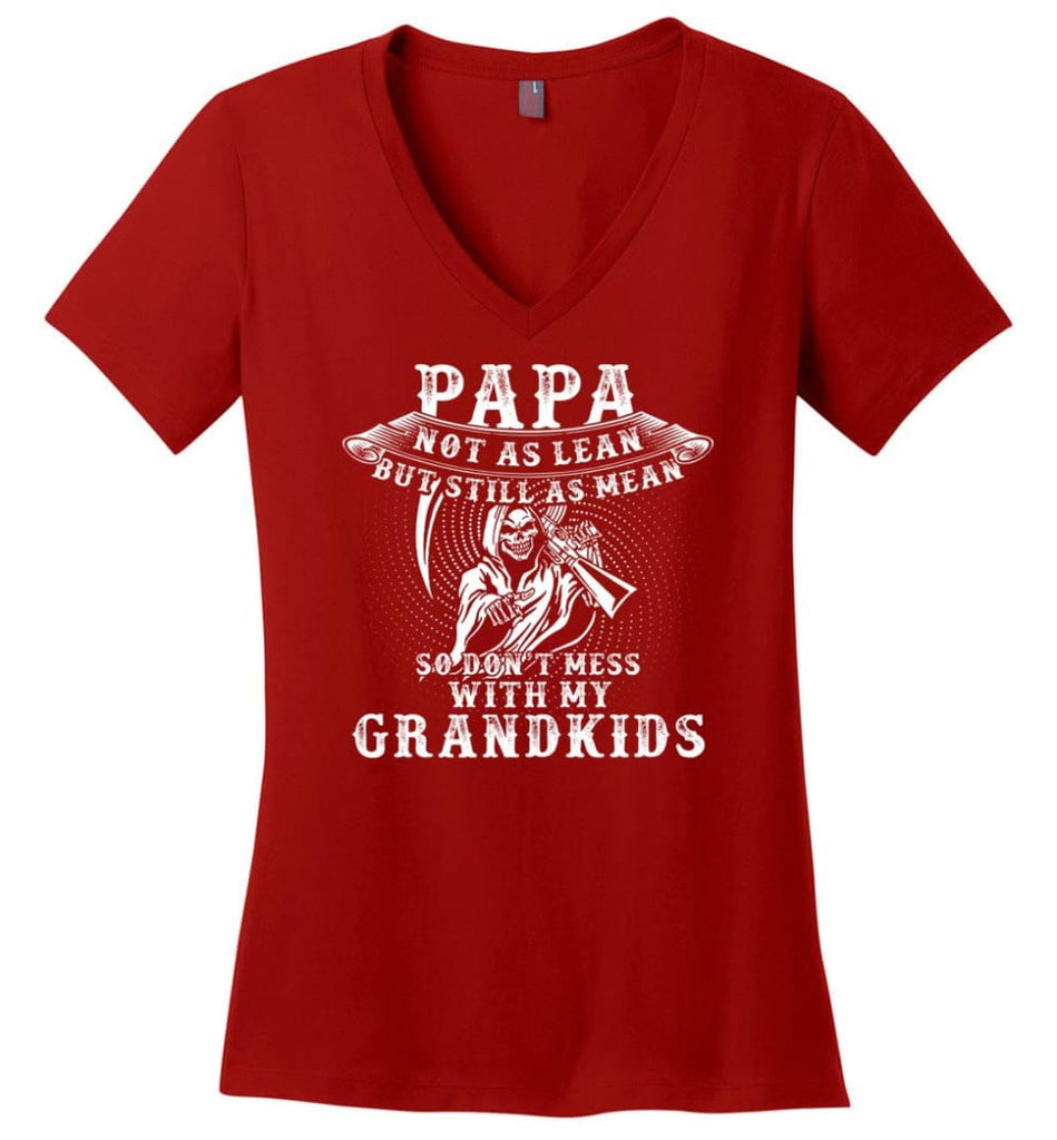 Papa Not As Lean But Don’t Mess Whith My Grandkids Ladies V-Neck - Red / M