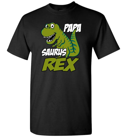 Papa Saurus T Rex Dinosaur Funny Gift For Dad Grandpa Father T-Shirt - Black / S