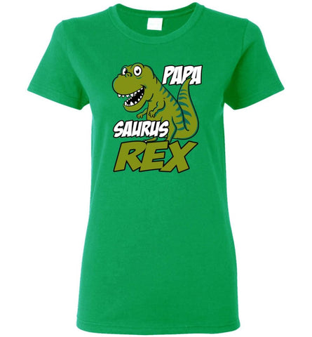 Papa Saurus T Rex Dinosaur Funny Gift For Dad Grandpa Father Women Tee - Irish Green / M