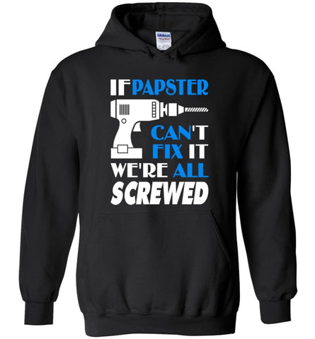 Papster Can Fix All Father’s Day Gift For Grandpa - Hoodie - Black / M - Hoodie