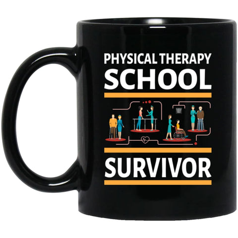 Physical Therapist Shirt physically Therapy School Survivor 11 oz Black Mug - Black / One Size - Drinkware