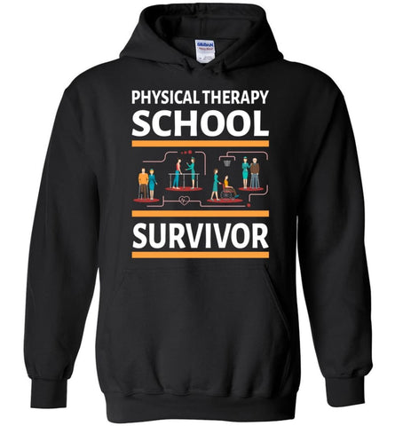 Physical Therapist Shirt physically Therapy School Survivor - Hoodie - Black / M