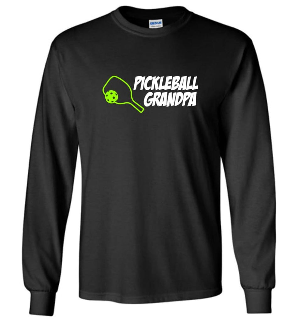 Pickle Ball Grandfather Gift Pickleball Grandpa Papa Long Sleeve T-Shirt - Black / M