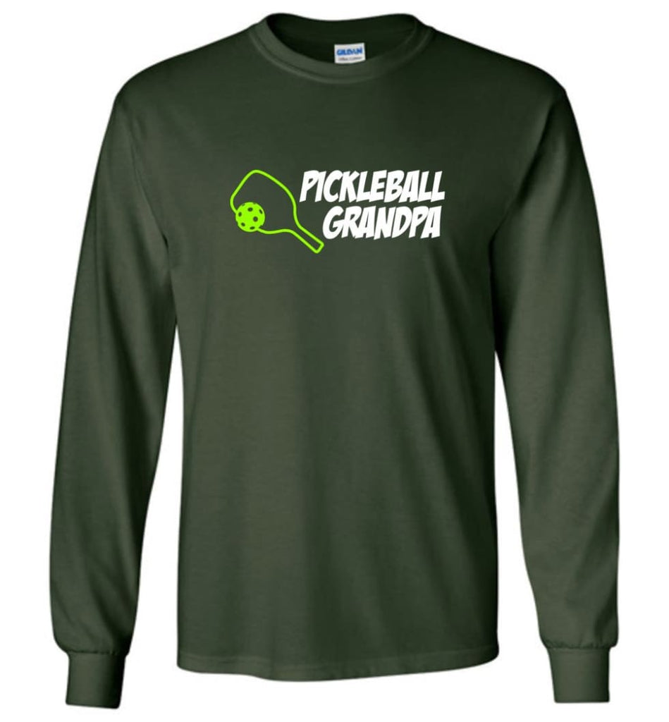 Pickle Ball Grandfather Gift Pickleball Grandpa Papa Long Sleeve T-Shirt - Forest Green / M