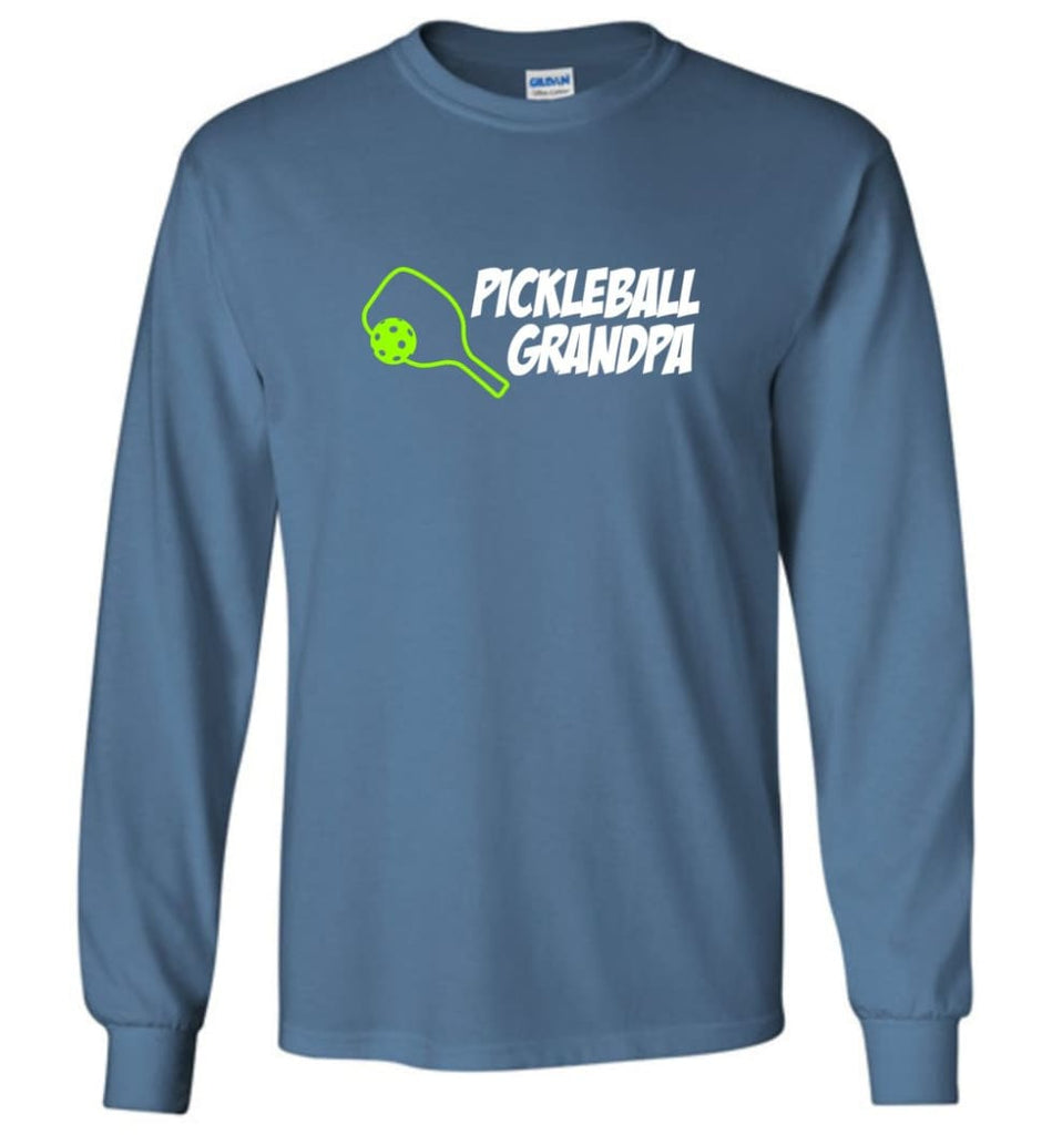 Pickle Ball Grandfather Gift Pickleball Grandpa Papa Long Sleeve T-Shirt - Indigo Blue / M