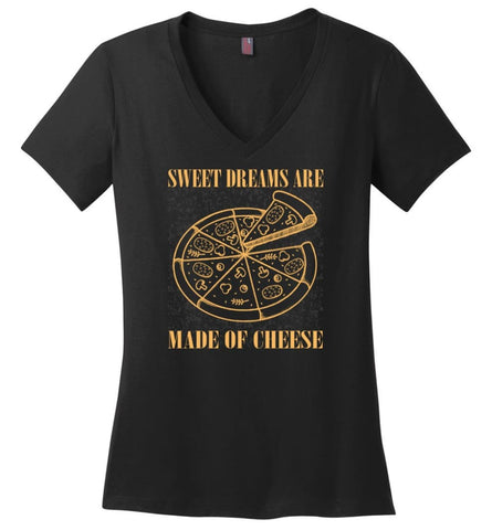 Pizza Lover Shirt Sweet Dreams Are Made Of Cheese Pizza - Ladies V-Neck - Black / M