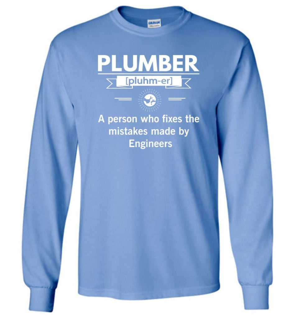 Plumber Definition Funny Plumber Meaning Long Sleeve T-Shirt - Carolina Blue / M