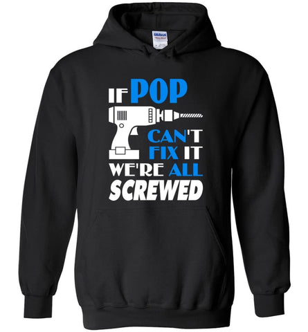 Pop Can Fix All Father’s Day Gift For Grandpa - Hoodie - Black / M - Hoodie